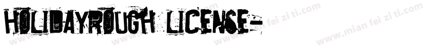 HOLIDAYROUGH LICENSE字体转换